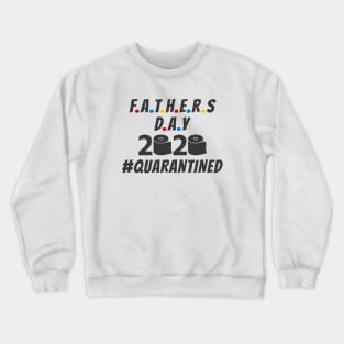 Fathers Day 2020 Quarantined Toilet Paper Design Crewneck Sweatshirt